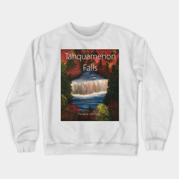 Tahquamenon Falls Crewneck Sweatshirt by SistersInArtN